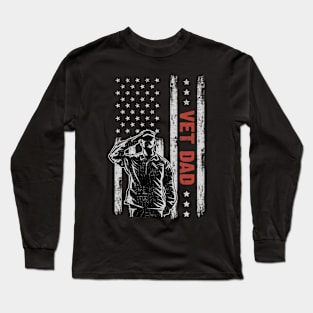 Vet Dad American Flag Father's Day 4th Of July Gift Long Sleeve T-Shirt